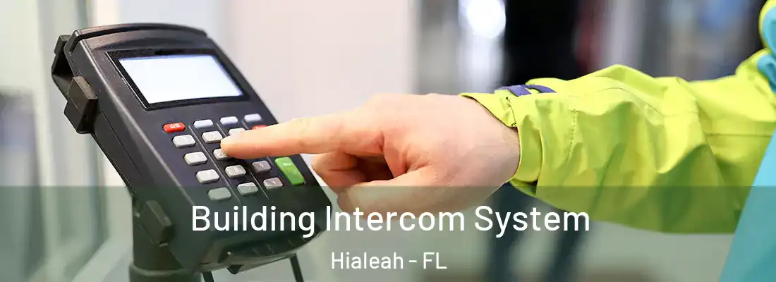 Building Intercom System Hialeah - FL