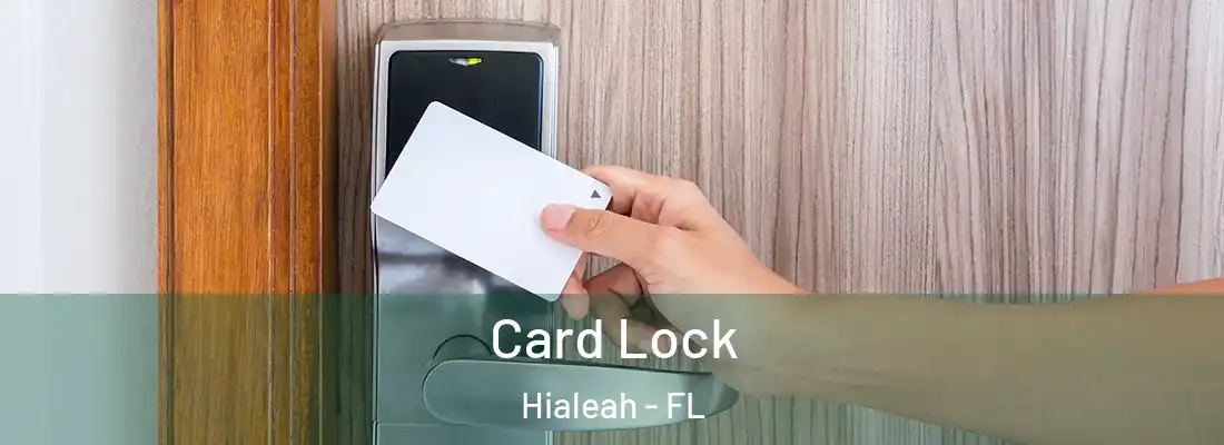  Card Lock Hialeah - FL