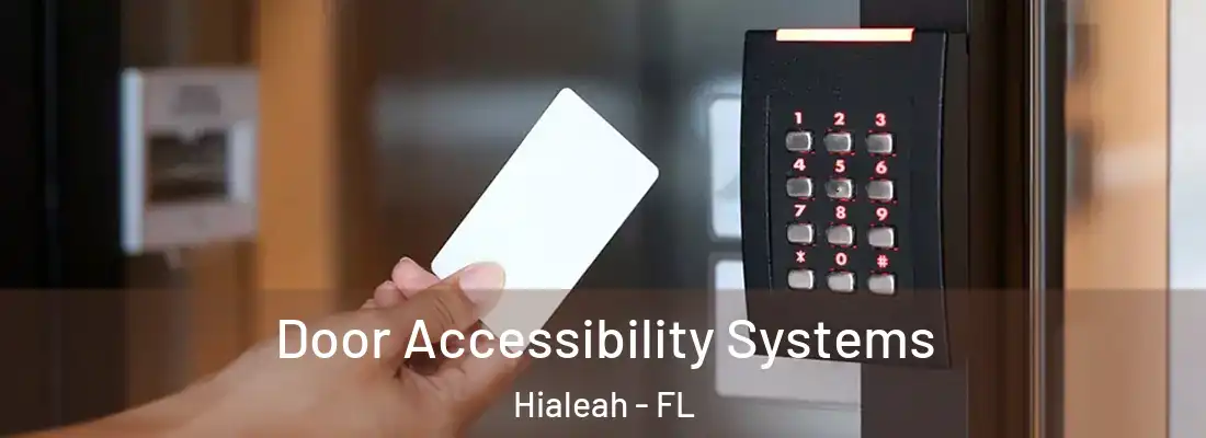  Door Accessibility Systems Hialeah - FL