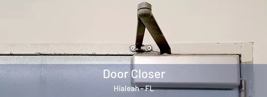  Door Closer Hialeah - FL
