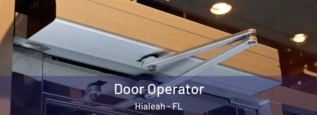  Door Operator Hialeah - FL