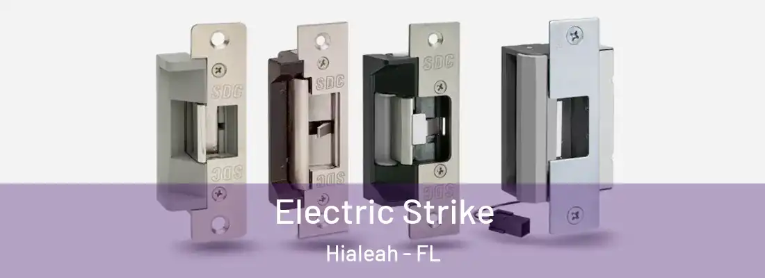  Electric Strike Hialeah - FL