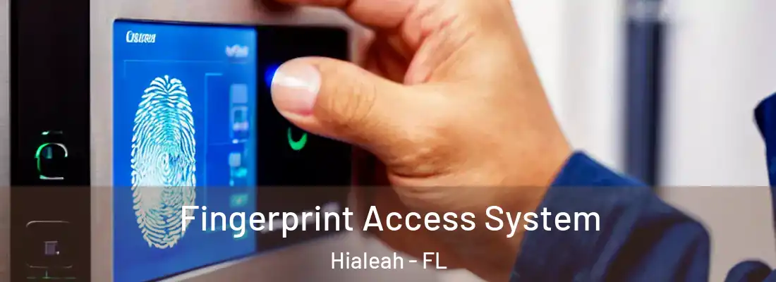  Fingerprint Access System Hialeah - FL