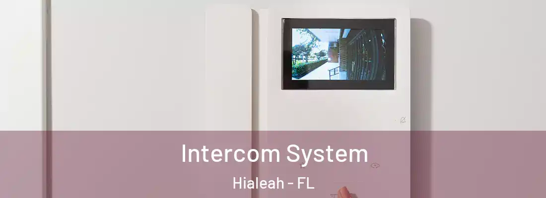 Intercom System Hialeah - FL