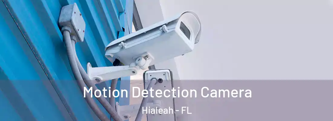  Motion Detection Camera Hialeah - FL