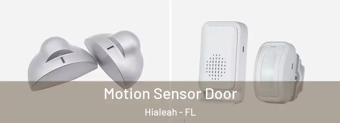  Motion Sensor Door Hialeah - FL