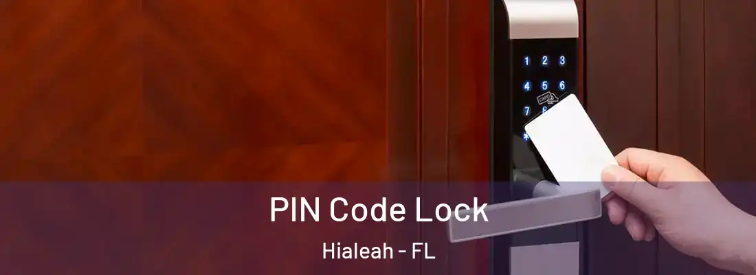  PIN Code Lock Hialeah - FL