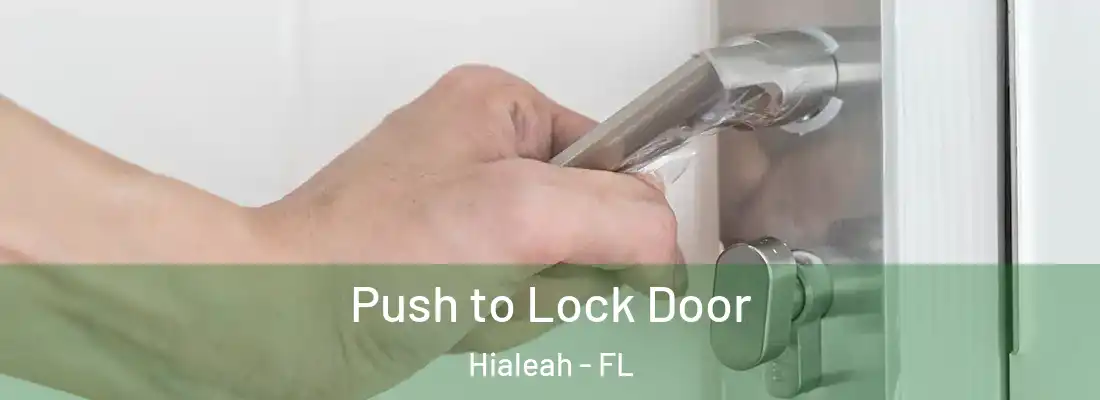 Push to Lock Door Hialeah - FL