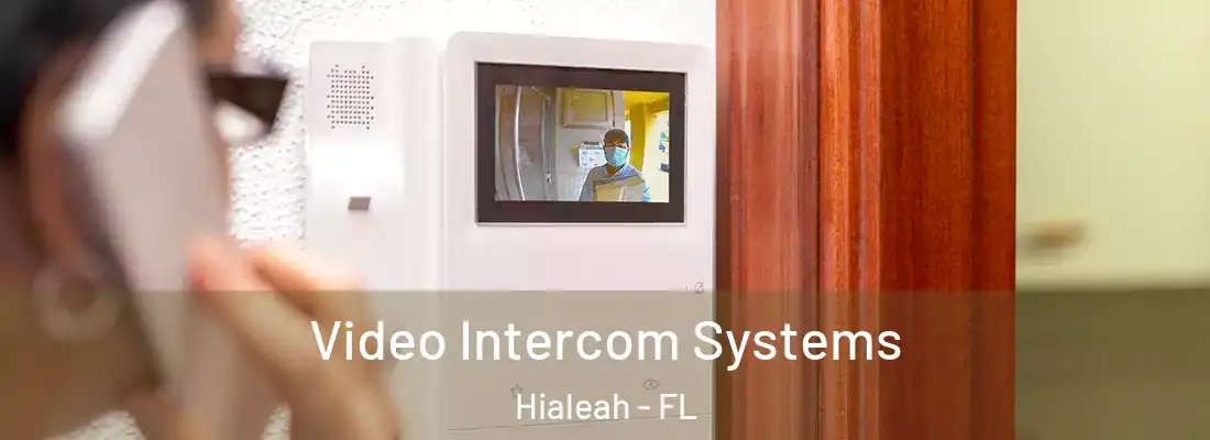  Video Intercom Systems Hialeah - FL